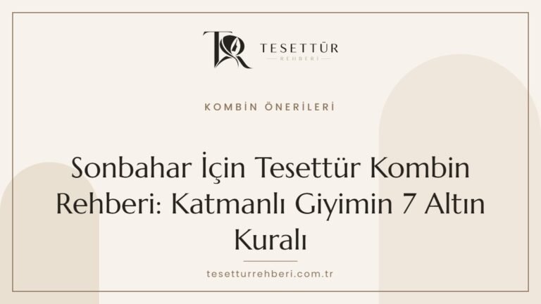 Sonbahar tesettür kombin rehberi kapak görseli